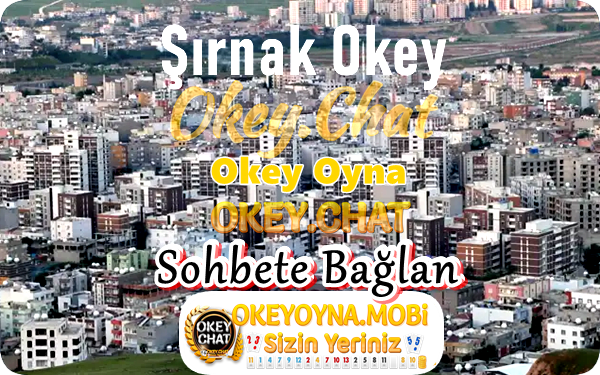 Okey Oyna Şırnak – 73 Okey Oyna – Bedava Okey Oyna